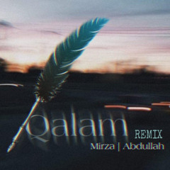 Qalam remix Mirza | Abdullah