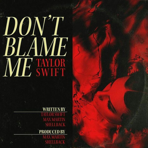 don't blame me by taylor swift in 2023  Crazy lyrics, Lyrics, Don't blame  me taylor swift