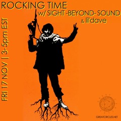 Rocking Time w/ Sight -Beyond- Sound & lil'dave - 17Nov2023