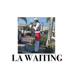 LA WAITING