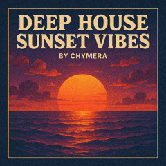 Deep House Sunset Vibes Set