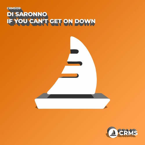 Di Saronno - If You Can't Get On Down (Radio Edit) [CRMS139]