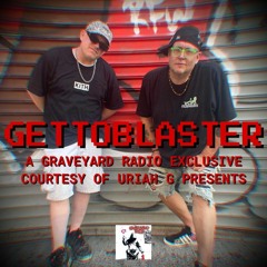 Gettoblaster Exclusive Mix - Courtesy of Uriah G Presents...