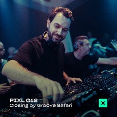 PIXL 012 | Closing by Groove Safari