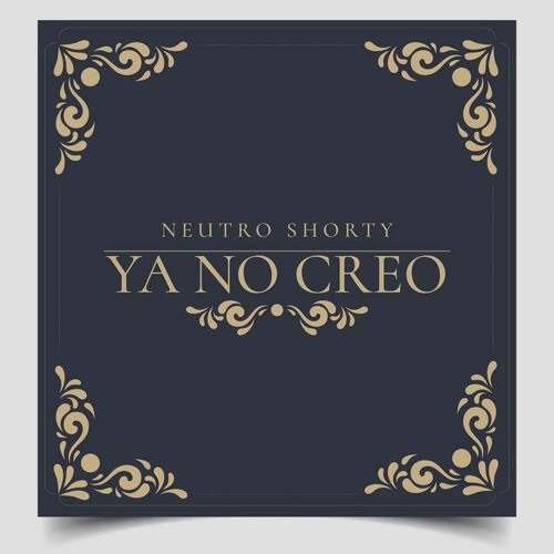 Neutro Shorty - Ya No Creo