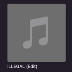ILLEGAL (Edit)