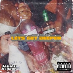 James Matthew - Lets Get Deeper (Original Mix)