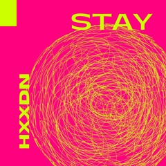Stay (HXXDN Remix)