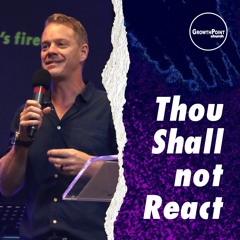 Thou Shalt Not React Part 1- Ps Douglas Morkel - 22 May 2022