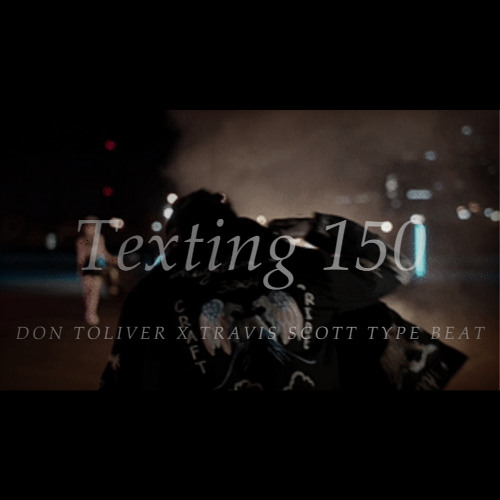 Texting 150 (Epic Trap Beat) Don Toliver x Travis Scott