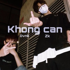 Khong Can ft. Dvnk (Prod. Mulak)