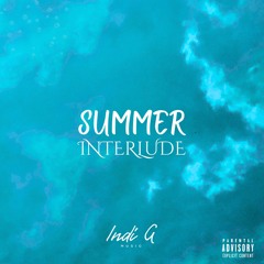 Summer Interlude | Indi G