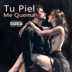 Tu Piel Me Quema