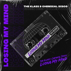 The Klass & Chemical Disco - Losing My Mind (Original Mix) [FREE DOWNLOAD]