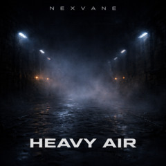 HEAVY AIR