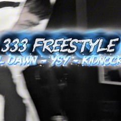 333 FREESTYLE - YSY ft Lil Dawn . Kidnocry