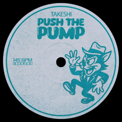 Takeshi - Push the Pump [Free DL]