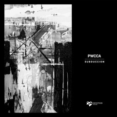 PWCCA - Subduccion D (Original Mix) [Devotion Records]