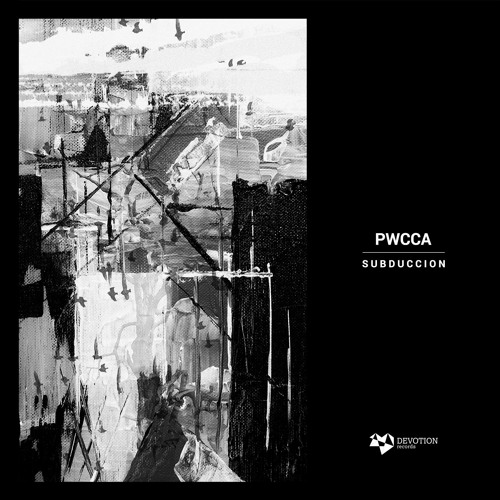 PWCCA - Subduccion A (Original Mix) [Devotion Records]