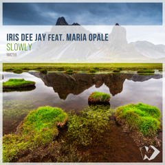 Iris Dee Jay feat. Maria Opale - Slowly (Trance Mix)
