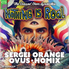 The Darrow Chem Syndicate - Nothing Is Real (Sergei Orange & HomiX vs OVUS Remix)
