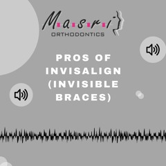 Pros Of Invisalign (invisible Braces)