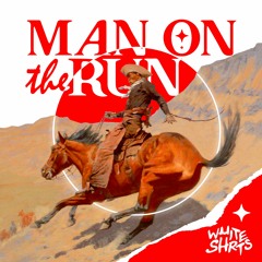 White Shrts - Man on the Run (Radio edit)
