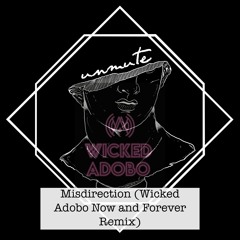 Misdirection (Wicked Adobo Now And Forever Remix)