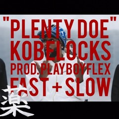 kobelocks - "PLENTY DOE" (playboyflex) | fast + slow mixxx by KUSURI 薬
