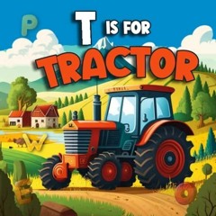 EPUB DOWNLOAD T is for Tractor: Discovering the ABCs of Tractor Parts With Engag