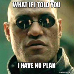The no plan, plan (Dubstep mix)