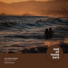 Out From Under - Beautiful Mirage [One Of Those Days]