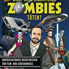 [Im EPUB-Format herunterladen] Darf man eigentlich Zombies töten?: Unverzichtbares Rechtswissen fü