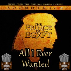 All I Ever Wanted (The Prince Of Egypt) Organ Cover