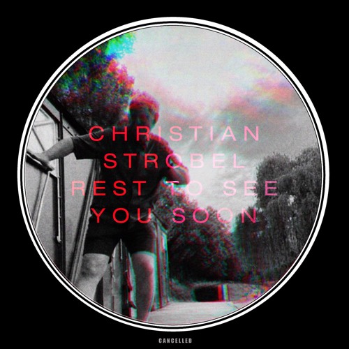 Christian Strobel - Rest To See You Soon (Original Mix V1)