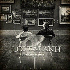 Lỗi Tại Anh (Alex Lam) - KZY Edit