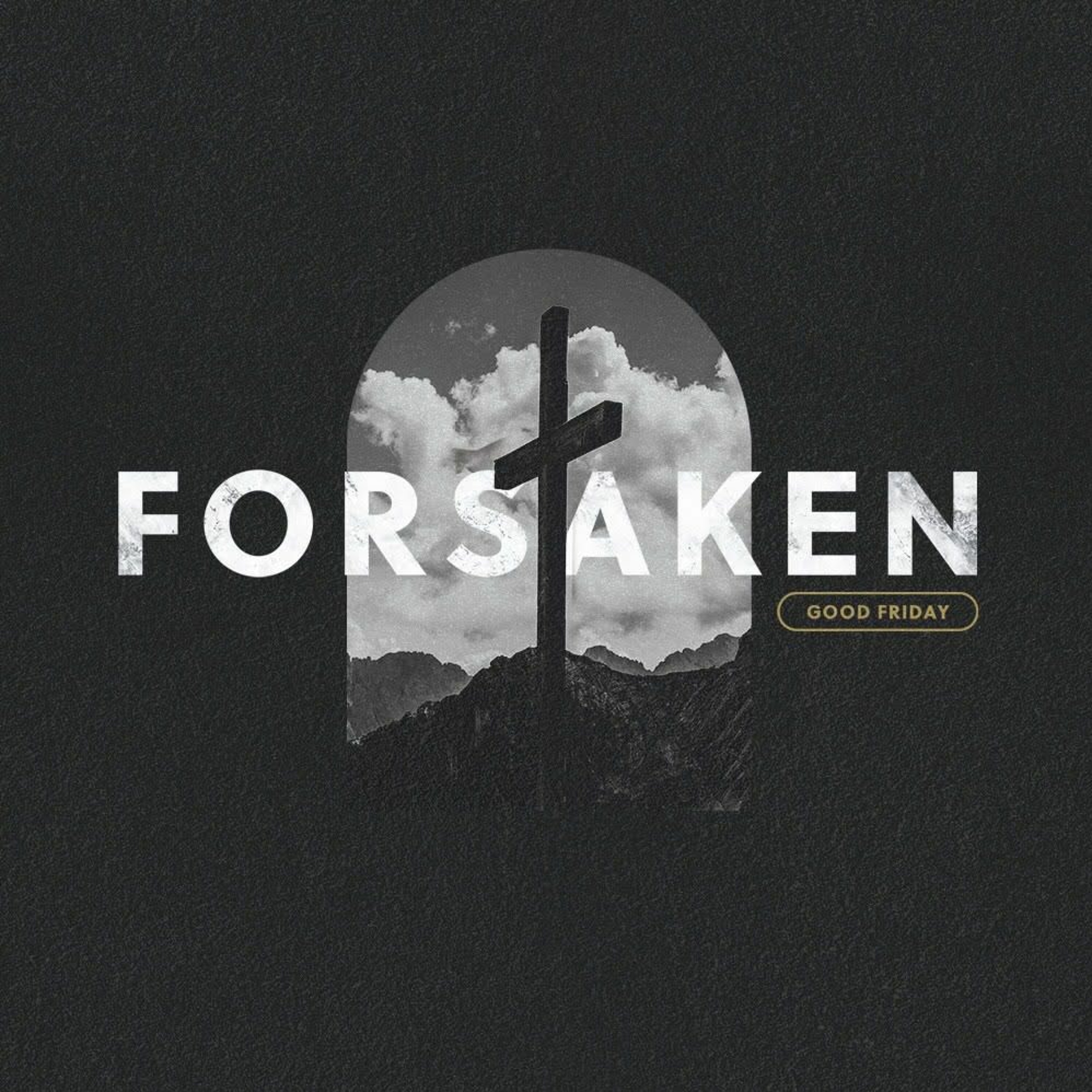 Forsaken | Good Friday 2024 | Jason Montano episode artwork