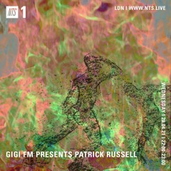 GiGi FM Presents Patrick Russell ~ NTS 28.04.2021