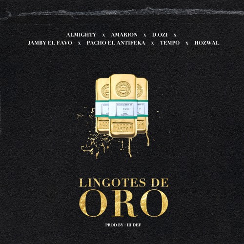 Lingotes de Oro (feat. D.Ozi, Pacho El Antifeka, Hozwal & Jamby El Favo)