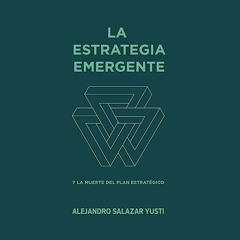 ~Read~[PDF] La Estrategia Emergente [The Emerging Strategy]: Y la muerte del Plan Estratégico [