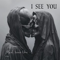 I See You feat Jessa Love