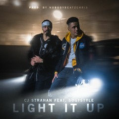 CJ Strahan feat. Sogystyle - Light It Up