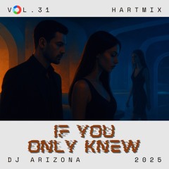 HARTMIX #31 - If You Only Knew