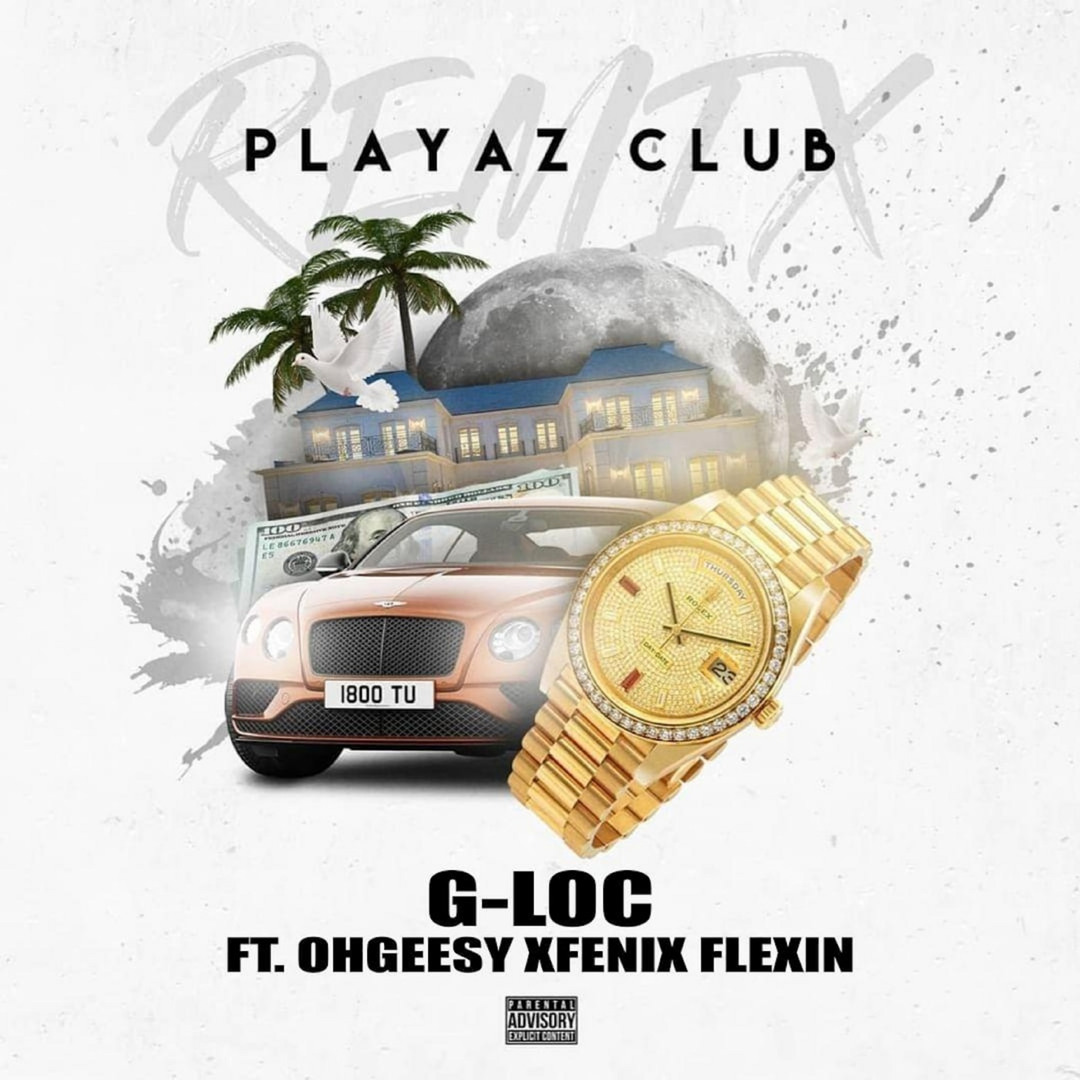 Stream Playaz Club (feat. OhGeesy & Fenix Flexin) by G-LOC