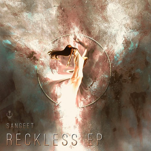 Sangeet - Reckless (Original Mix)