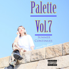 Palette Vol.7 summer continues (日本語 & Hip Hop R&B MIX)