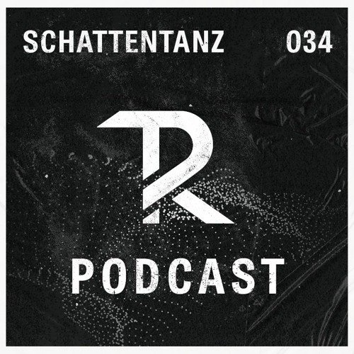 SchattenTanz: Podcast Set 034