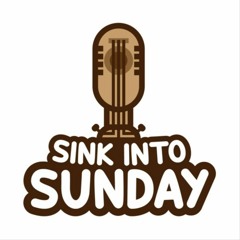 Sink Into Sunday Ep #4: If you don't have a clear guitar tone in two months I will shave your eyebrows