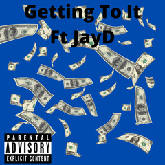 Getting To It Ft Jaydee (Prod. idontxpvnic)