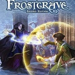 Open PDF Frostgrave: Second Edition: Fantasy Wargames in the Frozen City by Joseph A. McCullough RU-